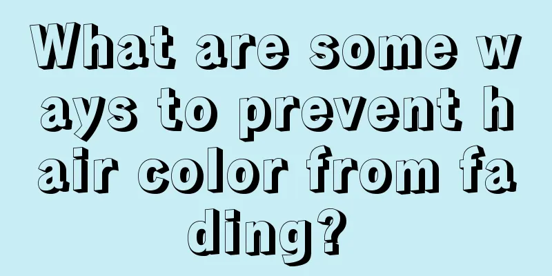 What are some ways to prevent hair color from fading? 