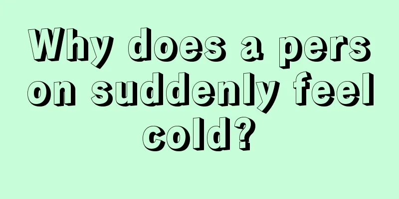 Why does a person suddenly feel cold? 