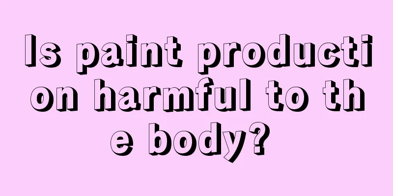 Is paint production harmful to the body? 