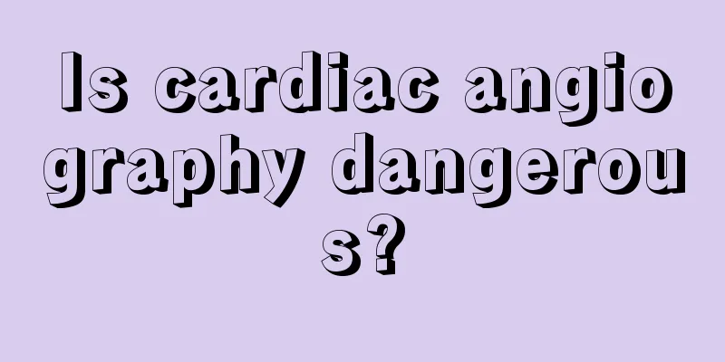 Is cardiac angiography dangerous?