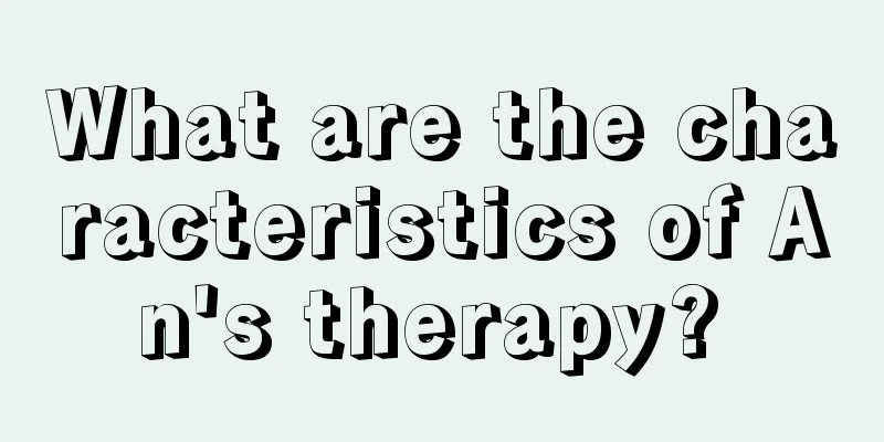 What are the characteristics of An's therapy? 