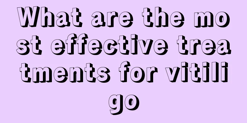 What are the most effective treatments for vitiligo