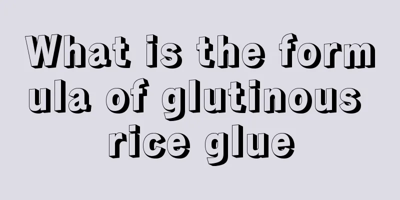What is the formula of glutinous rice glue
