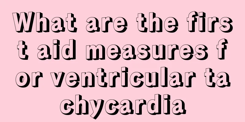What are the first aid measures for ventricular tachycardia