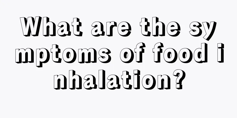 What are the symptoms of food inhalation?