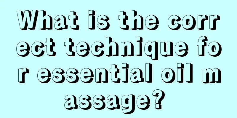 What is the correct technique for essential oil massage? 