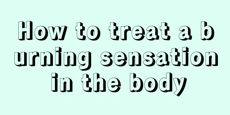 How to treat a burning sensation in the body