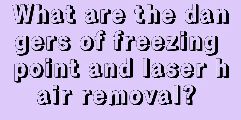 What are the dangers of freezing point and laser hair removal? 