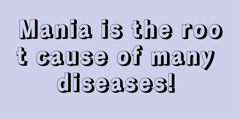 Mania is the root cause of many diseases! 