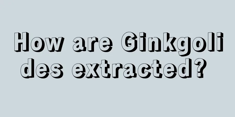 How are Ginkgolides extracted? 
