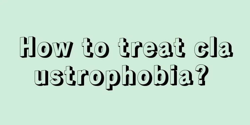 How to treat claustrophobia? 