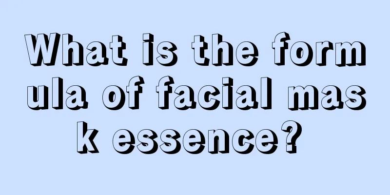 What is the formula of facial mask essence? 