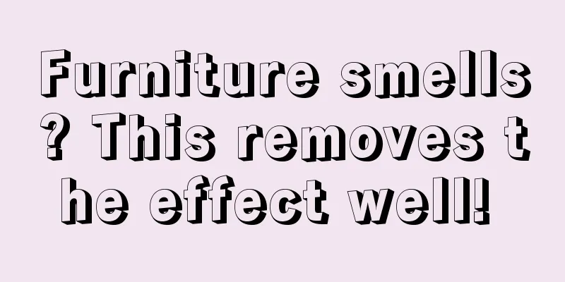 Furniture smells? This removes the effect well! 