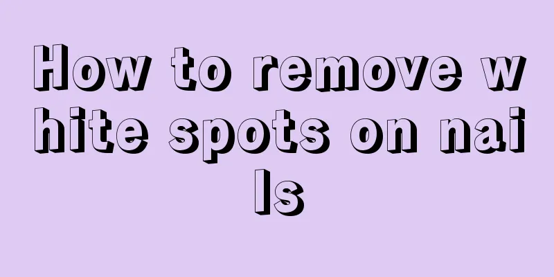 How to remove white spots on nails