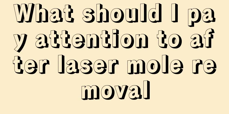 What should I pay attention to after laser mole removal