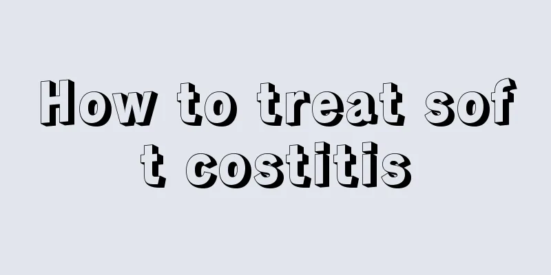 How to treat soft costitis