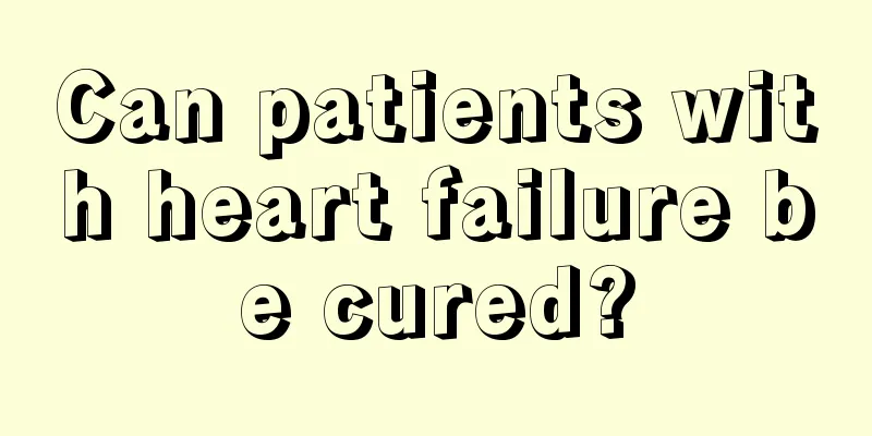 Can patients with heart failure be cured?