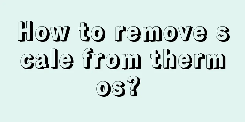 How to remove scale from thermos? 