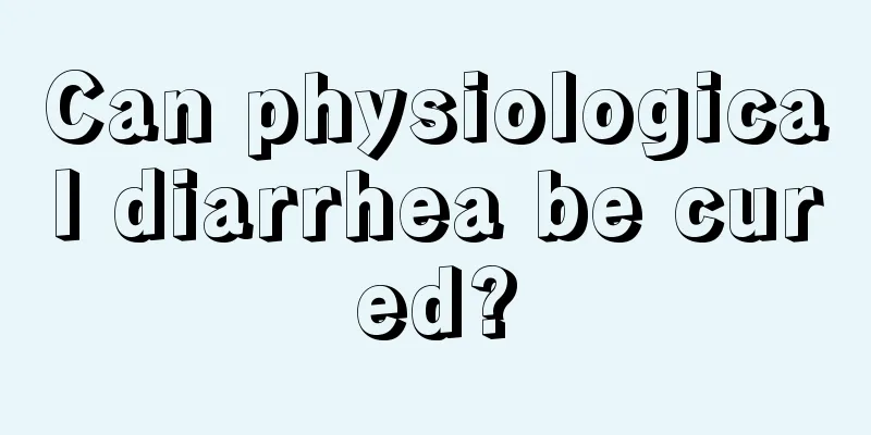 Can physiological diarrhea be cured?