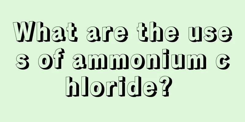 What are the uses of ammonium chloride? 