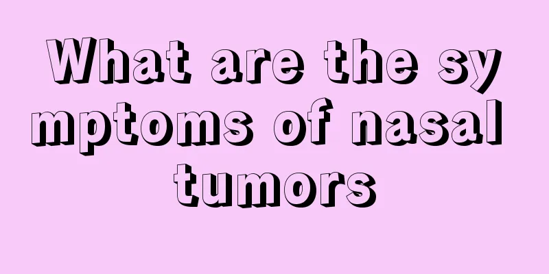 What are the symptoms of nasal tumors