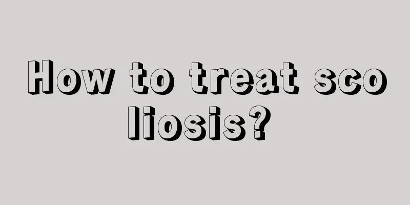 How to treat scoliosis? 