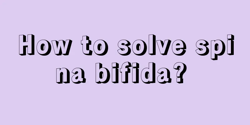 How to solve spina bifida? 