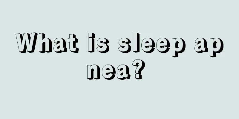 What is sleep apnea? 