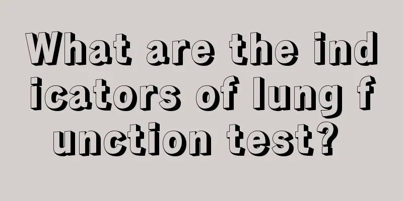 What are the indicators of lung function test? 