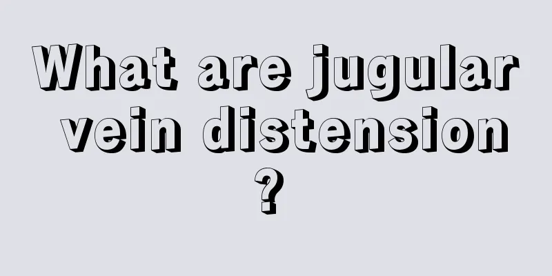 What are jugular vein distension? 