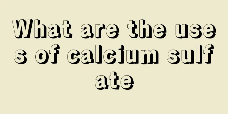What are the uses of calcium sulfate