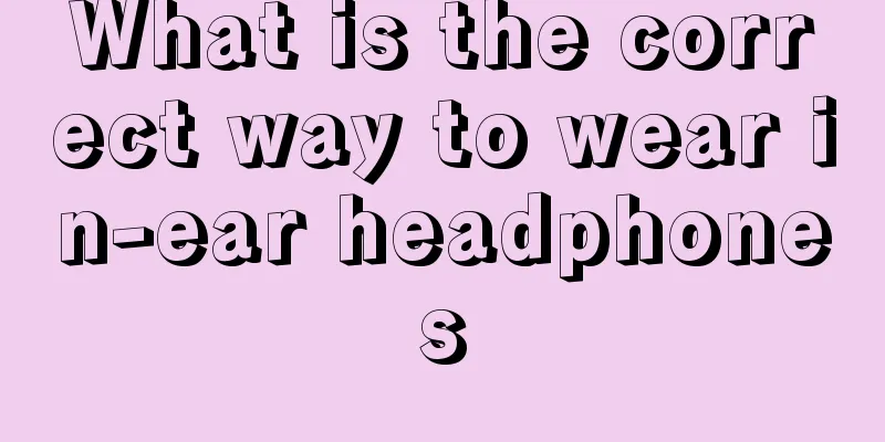 What is the correct way to wear in-ear headphones