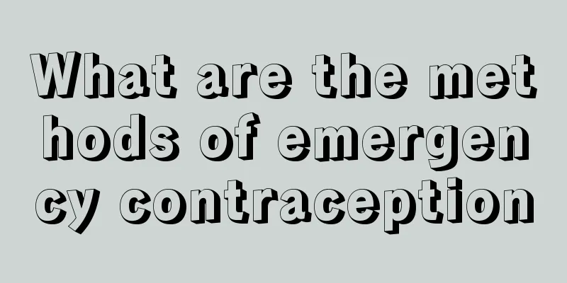 What are the methods of emergency contraception