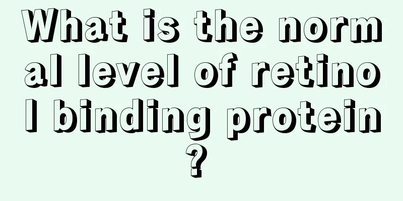 What is the normal level of retinol binding protein? 