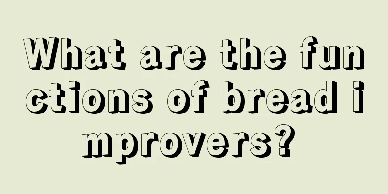 What are the functions of bread improvers? 