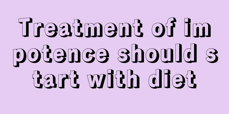 Treatment of impotence should start with diet