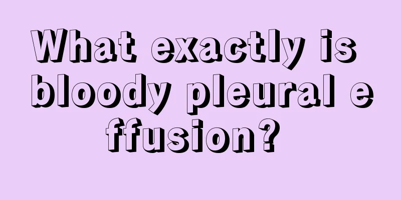 What exactly is bloody pleural effusion? 