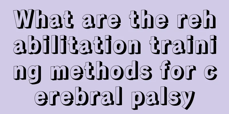 What are the rehabilitation training methods for cerebral palsy