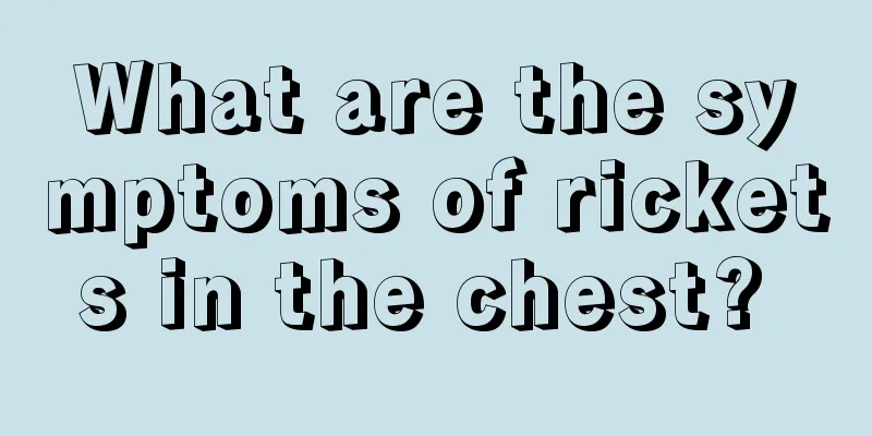 What are the symptoms of rickets in the chest? 