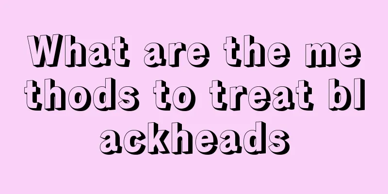 What are the methods to treat blackheads