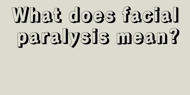 What does facial paralysis mean? 