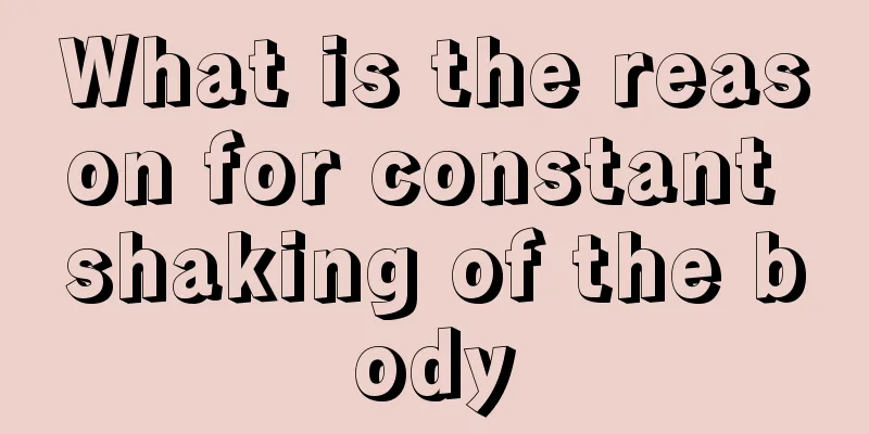 What is the reason for constant shaking of the body