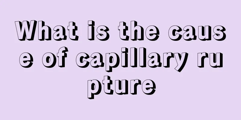 What is the cause of capillary rupture
