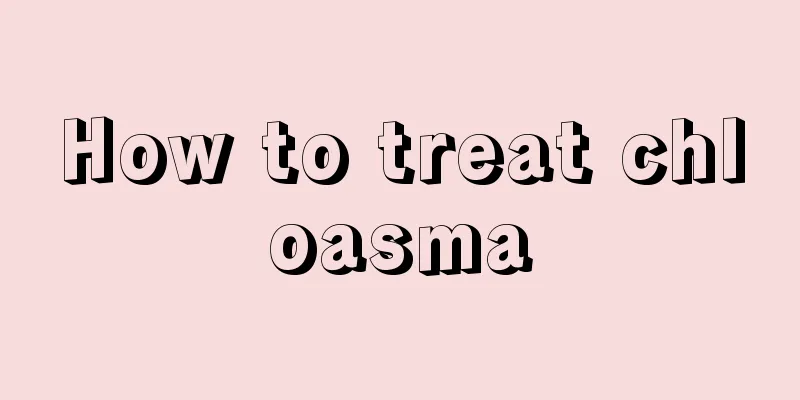 How to treat chloasma
