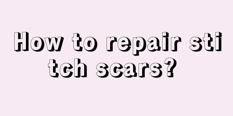 How to repair stitch scars? 