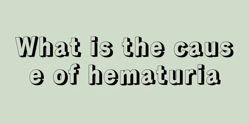 What is the cause of hematuria
