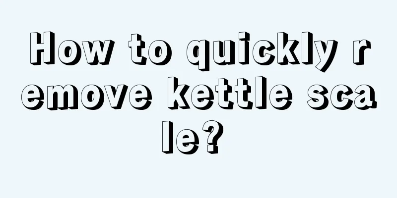 How to quickly remove kettle scale? 