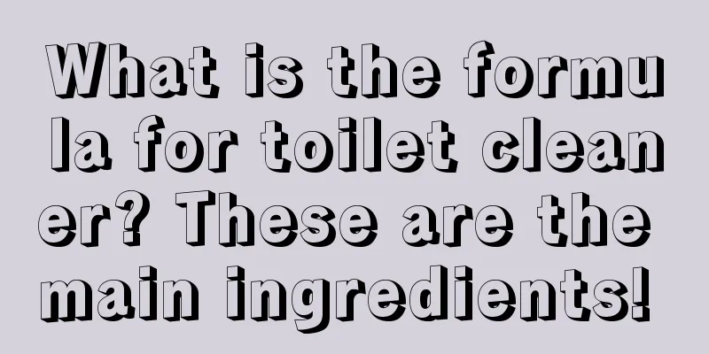 What is the formula for toilet cleaner? These are the main ingredients! 