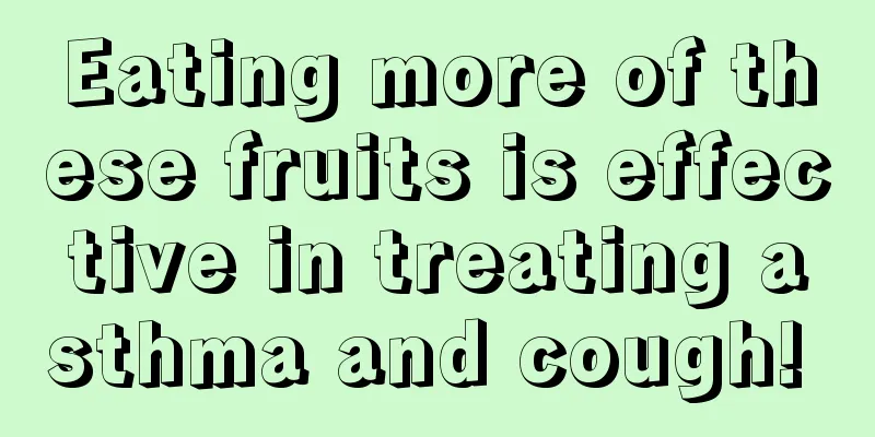Eating more of these fruits is effective in treating asthma and cough! 