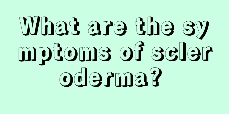 What are the symptoms of scleroderma? 